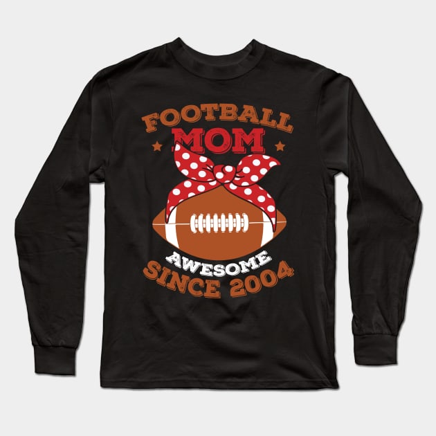 Football Mom Life Football Mom Tee Awesome since 2010 Custom Football Birthday Tee Long Sleeve T-Shirt by ttao4164